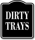 Dirty Trays BLACK Aluminum Composite Sign