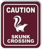 CAUTION SKUNK CROSSING TRAIL Metal Aluminum composite sign