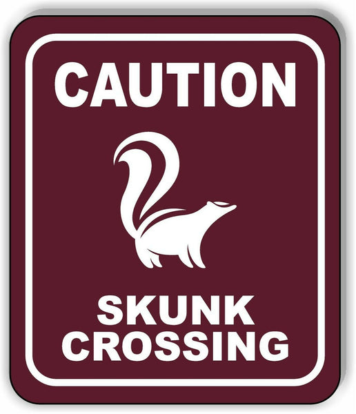 CAUTION SKUNK CROSSING TRAIL Metal Aluminum composite sign