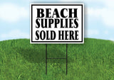 BEACH SUPPLIES SOLD HERE BLACK BORDER Yard Sign with Stand LAWN SIGN