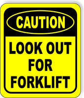 CAUTION Look Out For Forklift METAL Aluminum Composite OSHA SAFETY Sign