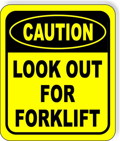CAUTION Look Out For Forklift METAL Aluminum Composite OSHA SAFETY Sign