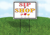 SIP AND SHOP WINE GLASSES Yard Sign with Stand LAWN SIGN