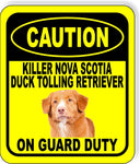 CAUTION KILLER NOVA SCOTIA DUCK TOLLER RETRIEVER GUARD Aluminum Composite Sign