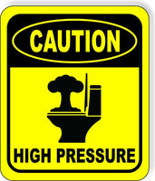 CAUTION HIGH PRESSURE Toilet Metal Aluminum Composite Funny bathroom Sign