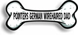 Dog Dad Pointers German Wirehaired Bone Car Magnet Bumper Sticker 3"x7"