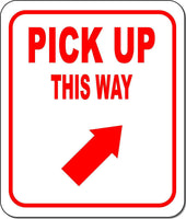 PICK UP THIS WAY RED 8 Arrow Variations Metal Aluminum composite sign