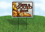 HAVE A GOOD TIME FALL GOURD Yard Sign with Stand LAWN SIGN