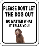 PLEASE DONT LET THE DOG OUT Labradoodle Metal Aluminum Composite Sign