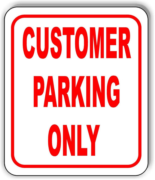 Customer Parking Only Sign metal outdoor sign parking lot sign long lasting