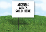 ARKANSAS WINES SOLD HERE 18 in x 24 in Yard Sign Road Sign with Stand