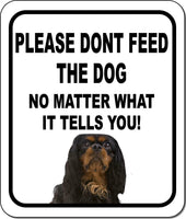 PLEASE DONT FEED THE DOG English Toy Spaniel Aluminum Composite Sign