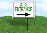 PUB ENTRANCE RIGHT ARROW Yard Sign Road with Stand LAWN SIGN Single sided