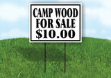 CAMP WOOD FOR SALE $10 BLACK BORDER Yard Sign with Stand LAWN SIGN