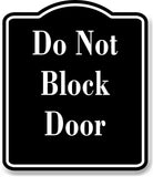 Do Not Block Door BLACK Aluminum Composite Sign