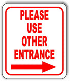 Please use other entrance Right Arrow Aluminum Composite Sign