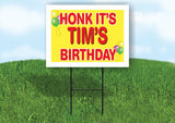 TIM'S HONK ITS BIRTHDAY 18 in x 24 in Yard Sign Road Sign with Stand