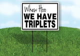 WHEW HOO WE HAVE TRIPLETS Yard Sign with Stand LAWN SIGN