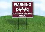 WARNING NARROW BRIDGE AHEAD TRAIL Yard Sign Road with Stand LAWN SIGN