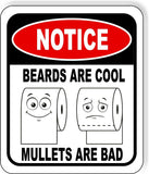 NOTICE BEARDS ARE COOL MULLETS ARE BAD CORRECT TOILET Aluminum composite sign
