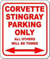 CORVETTE STINGRAY Parking Only All Others Towed Metal Aluminum Composite Sign