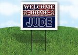 JUDE WELCOME HOME FLAG 18 in x 24 in Yard Sign Road Sign with Stand