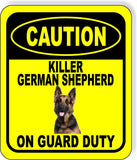 CAUTION KILLER GERMAN SHEPHERD ON GUARD DUTY Metal Aluminum Composite Sign