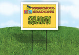 SHAWN PRESCHOOL GRADUATE 18 in x 24 in Yard Sign Road Sign with Stand