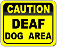 Caution Deaf Dog Area  metal outdoor sign long-lasting