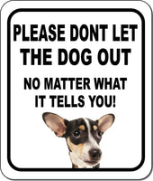 PLEASE DONT LET THE DOG OUT Rat Terrier Metal Aluminum Composite Sign