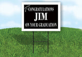 JIM CONGRATULATIONS GRADUATE 18 in x 24 in Yard Sign Road Sign with Stand