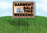 GARMENT SALE THIS WEEKEND SMALL PIC Yard Sign with Stand LAWN SIGN