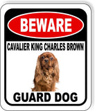 BEWARE CAVALIER KING CHARLES BROWN GUARD DOG Metal Aluminum Composite Sign