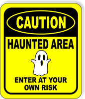 CAUTION HAUNTED AREA ENTER AT YOUR OWN RISK YELLOW Metal Aluminum Composite Sign