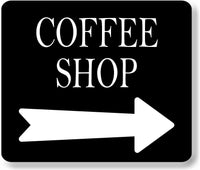 COFFEE SHOP RIGHT ARROW BLACK Metal Aluminum composite sign