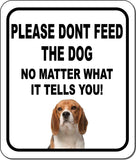 PLEASE DONT FEED THE DOG Beagle Metal Aluminum Composite Sign