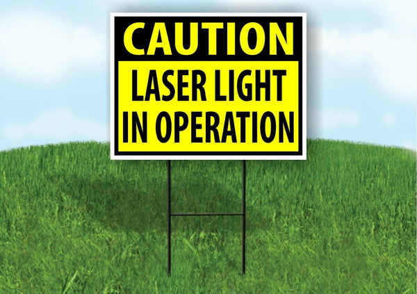 CAUTION Laser Light in Operation YELLOW Plastic Yard Sign ROAD SIGN with Stand