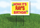 RAY'S HONK ITS BIRTHDAY 18 in x 24 in Yard Sign Road Sign with Stand
