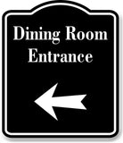 Dining Room Entrance Left Arrow BLACK Aluminum Composite Sign