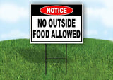 NOTICE NO OUTSIDE FOOD ALLOWED Yard Sign Road with Stand LAWN SIGN