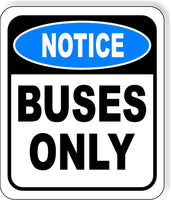 NOTICE Buses only Metal Aluminum Composite Sign