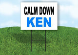 CALM DOWN KEN Plastic Yard Sign ROAD SIGN with Stand