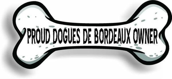 Proud Dogues de Bordeaux Owner Bone Car Magnet Bumper Sticker 3"x7"