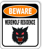 BEWARE WEREWOLF RESIDENCE Metal Aluminum Composite Sign