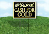 TOP DOLLAR PAID CASH FOR GOLD BLACK Yard Sign with Stand LAWN SIGN