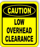 CAUTION Low Overhead Clearance METAL Aluminum Composite OSHA SAFETY Sign