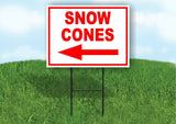 SNOW CONES LEFT arrow red Yard Sign Road with Stand LAWN SIGN Single sided