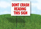 DONT CRASH READING THIS SIGN Plastic Yard Sign ROAD SIGN with Stand