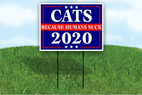 CATS BECAUSE PEOPLE SUCK 2020 POLITICAL Yard Sign ROAD SIGN with stands 18X24