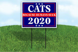 CATS BECAUSE PEOPLE SUCK 2020 POLITICAL Yard Sign ROAD SIGN with stands 18X24